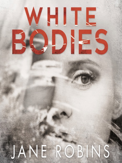 Title details for White Bodies by Jane Robins - Available